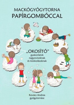 Mackógyógytorna Papírgombóccal - "Okosító" Gyakorlatok Nagyovisoknak És Kisiskol
