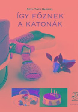 Így Főznek A Katonák
