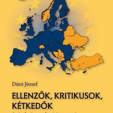 Ellenzők, Kritikusok, Kétkedők - A Pártalapú Euroszkepticizmus Arcai
