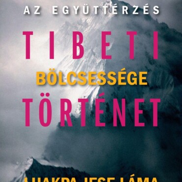 Tíz Tibeti Történet - Az Együttérzés Bölcsessége