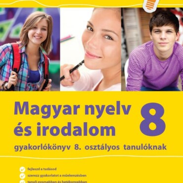 Magyar Nyelv És Irodalom 8. - Gyakorlókönyv 8. Oszt. Tanulóknak (Jegyre Megy)