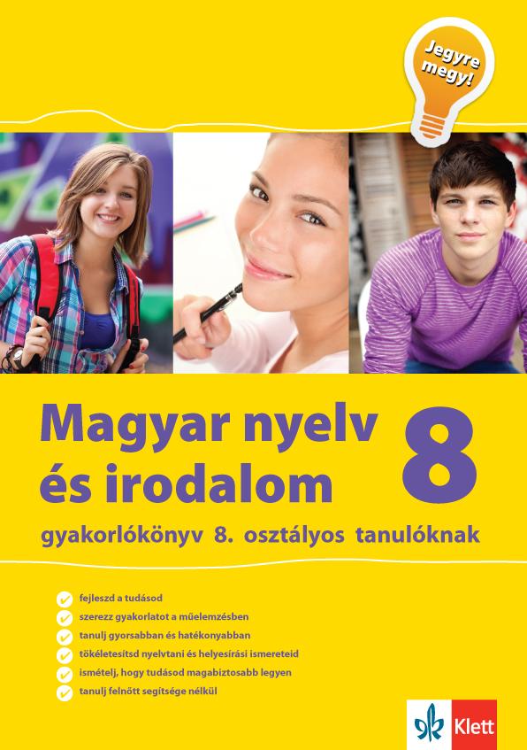 Magyar Nyelv És Irodalom 8. - Gyakorlókönyv 8. Oszt. Tanulóknak (Jegyre Megy)