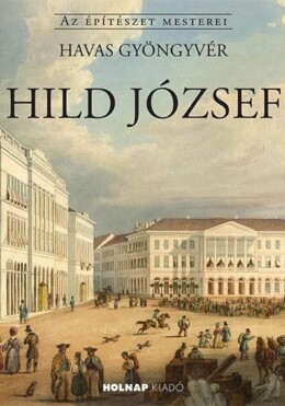 Hild József - Az Építészet Mesterei