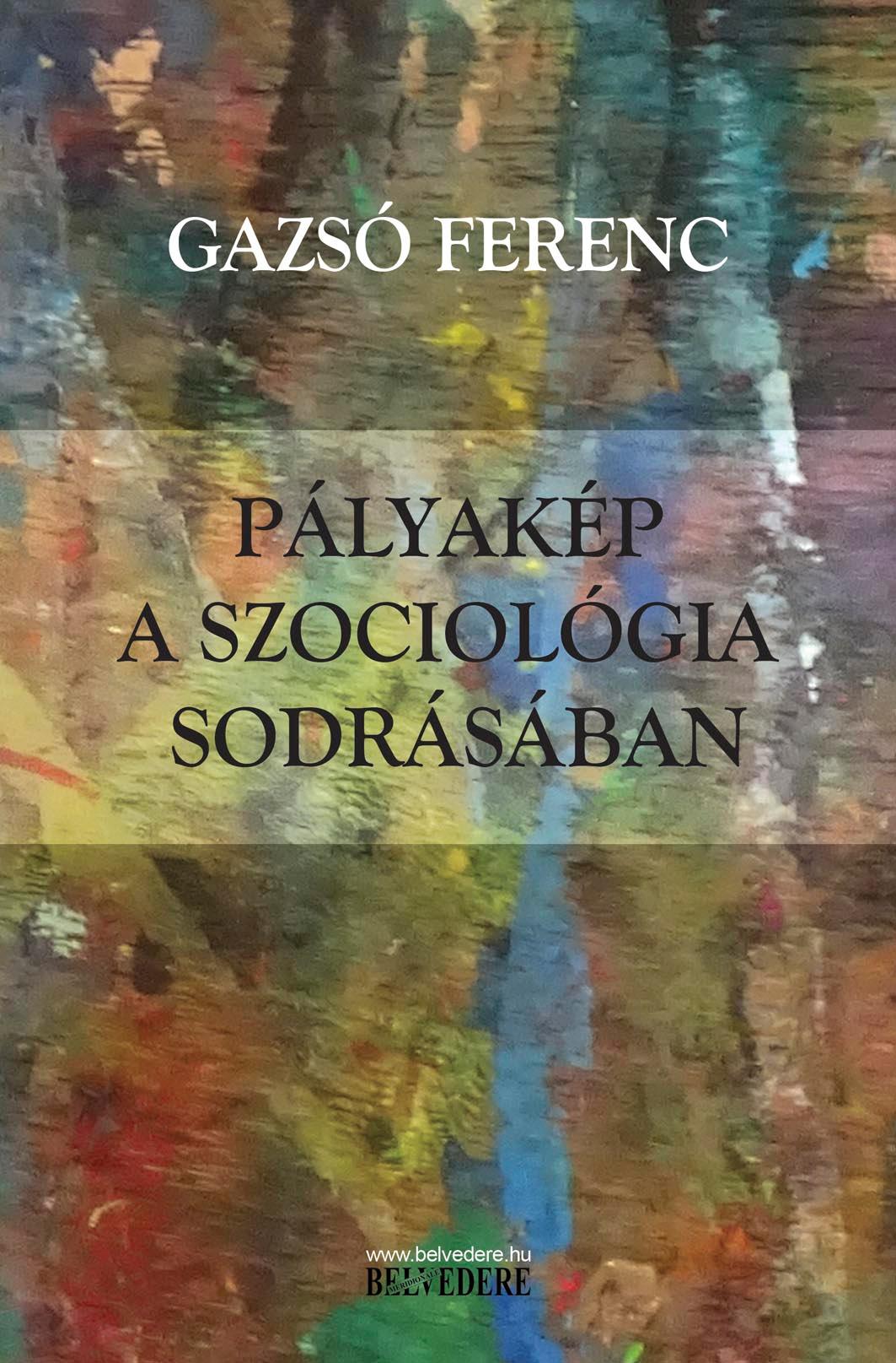 Pályakép A Szociológia Sodrásában