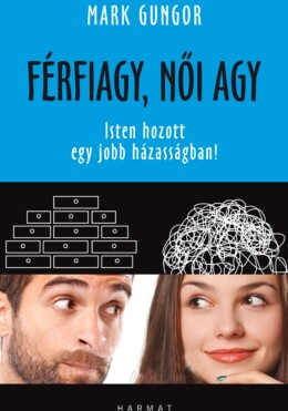 Férfiagy, Női Agy - Isten Hozott Egy Jobb Házasságban!