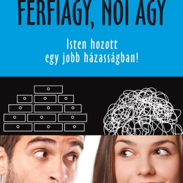 Férfiagy, Női Agy - Isten Hozott Egy Jobb Házasságban!