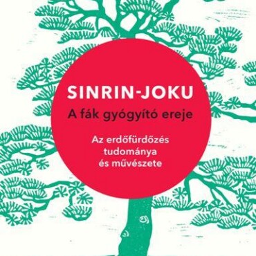 Sinrin-Joku - A Fák Gyógyító Ereje