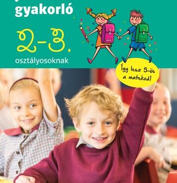 Játékos Matematikai Gyakorló 2-3. Osztályosoknak