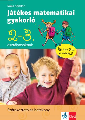 Játékos Matematikai Gyakorló 2-3. Osztályosoknak