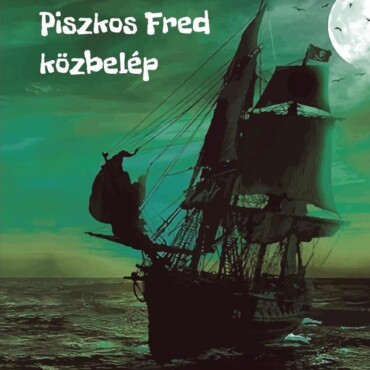 Piszkos Fred Közbelép