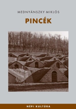Pincék - Népi Kultúra