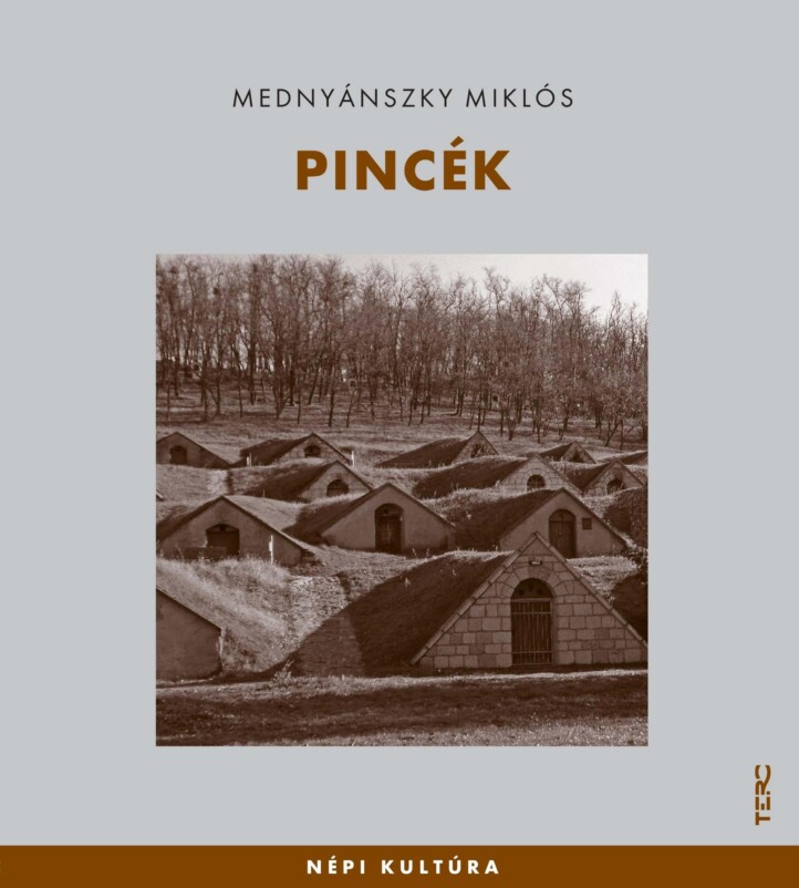 Pincék - Népi Kultúra