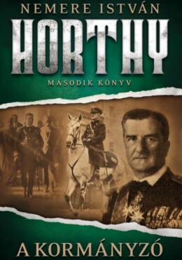 A Kormányzó - Horthy, Második Könyv