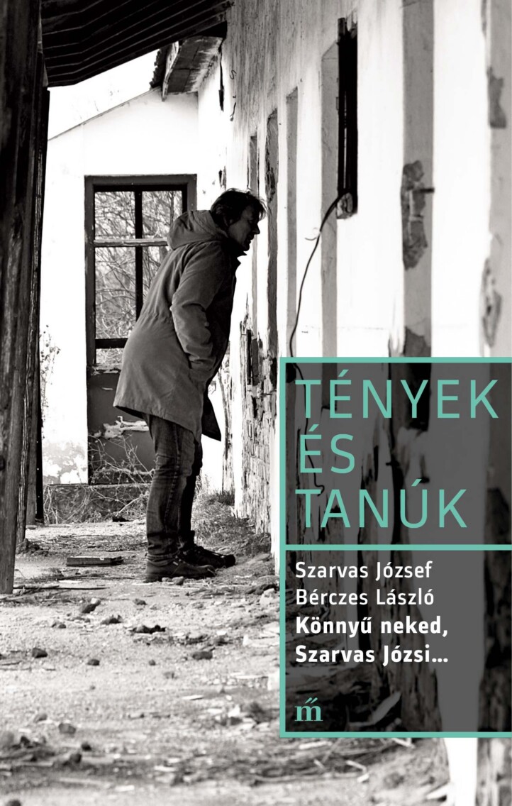 Könnyű Neked, Szarvas Józsi... - Tények És Tanúk