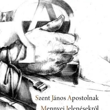 Szent János Apostolnak Mennyei Jelenésekről Való Könyve