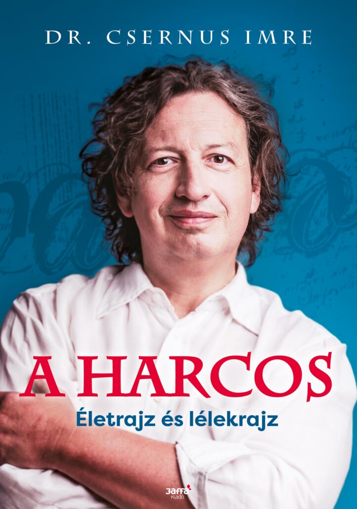 A Harcos - Életrajz És Lélekrajz