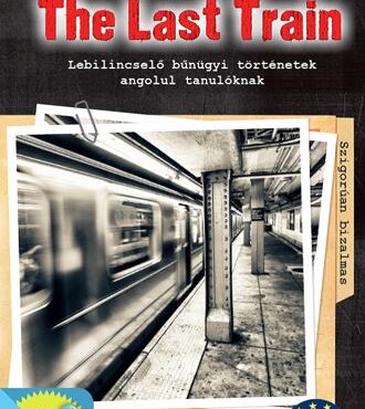 The Last Train - Pons (Angol Olvasmány, B2 Szint)