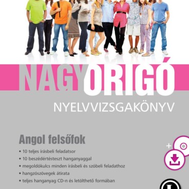 Nagy Origó Nyelvvizsgakönyv - Angol Felsőfok + Cd + Letölthető Hanganyag