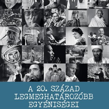 A 20. Század Legmeghatározóbb Egyéniségei