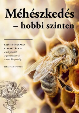 Méhészkedés Hobbi Szinten - Saját Méhkaptár Kialakítása...