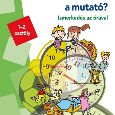 Mit Mutat A Mutató? Ismerkedés Az Órával - Minilük