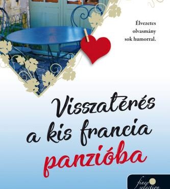 Visszatérés A Kis Francia Panzióba (Rózsakert 2.)