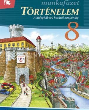 Történelem 8. Munkafüzet