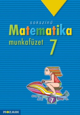 Sokszínű Matematika Munkafüzet 7.