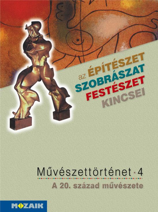 Művészettörténet 4. - A 20. Század Művészete
