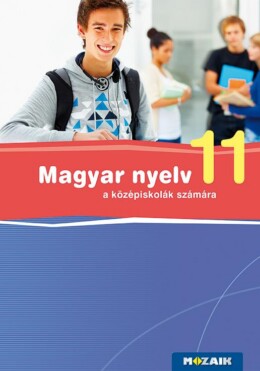 Magyar Nyelv 11. - A Középiskolák Számára