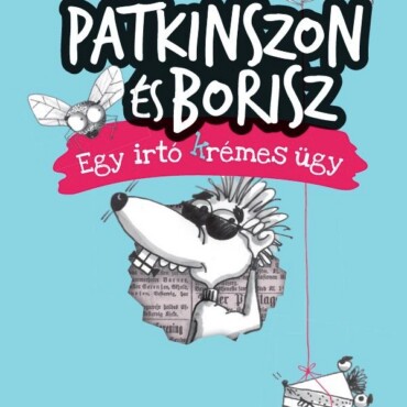 Patkinszon És Borisz - Egy Irtó (K)Rémes Ügy