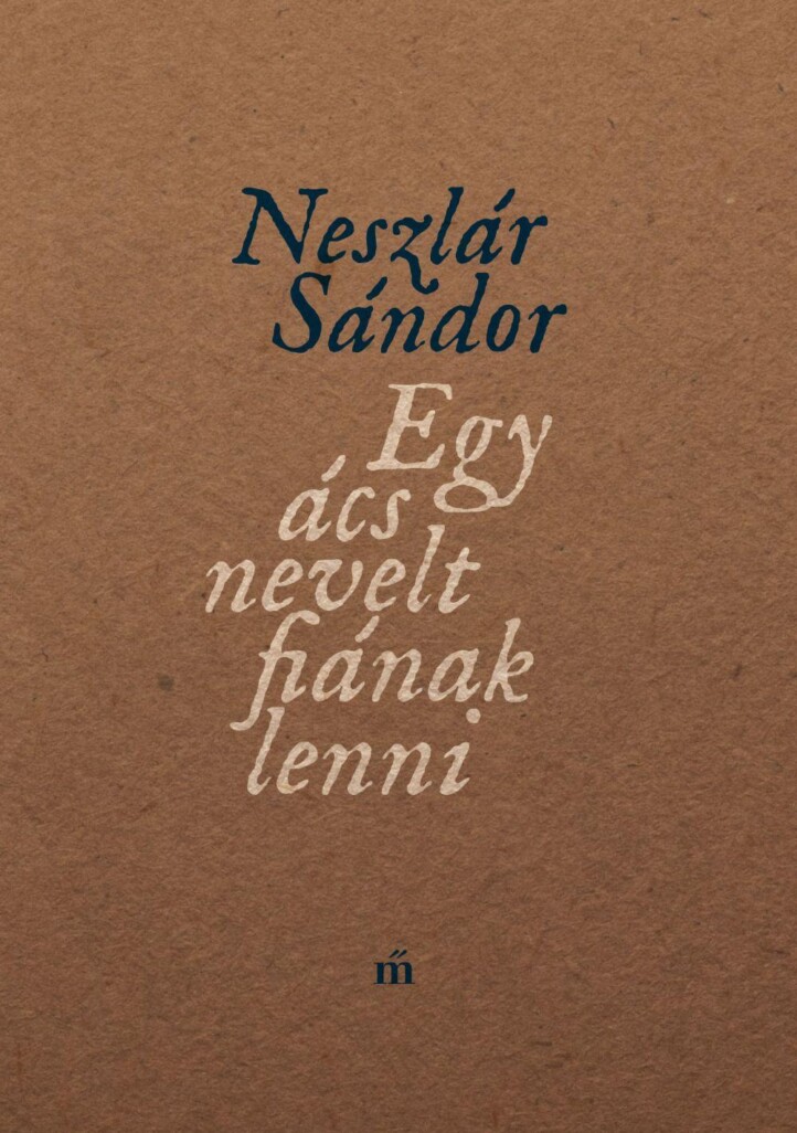 Egy Ács Nevelt Fiának Lenni