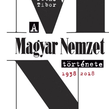 A Magyar Nemzet Története, 1938-2018