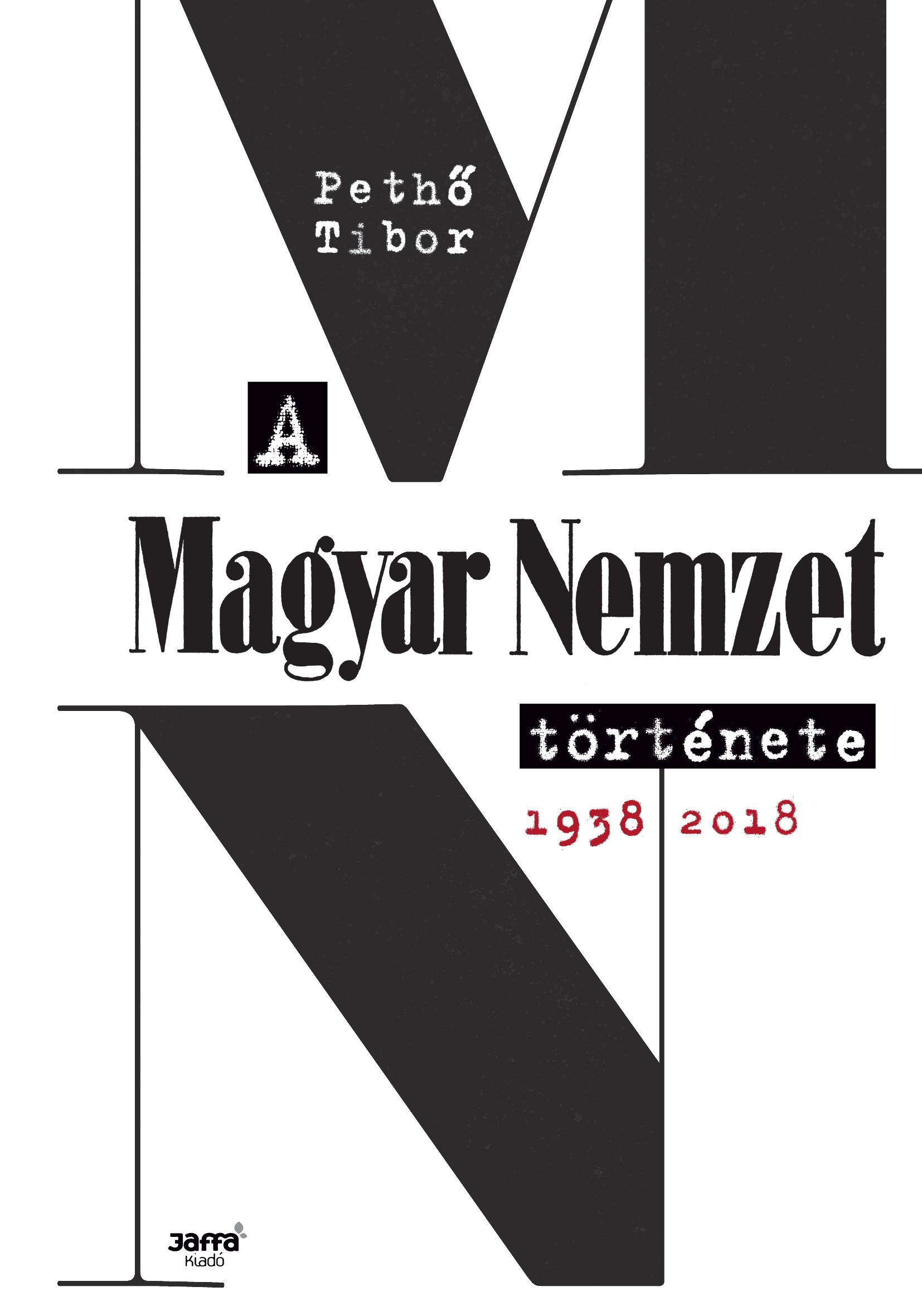 A Magyar Nemzet Története, 1938-2018