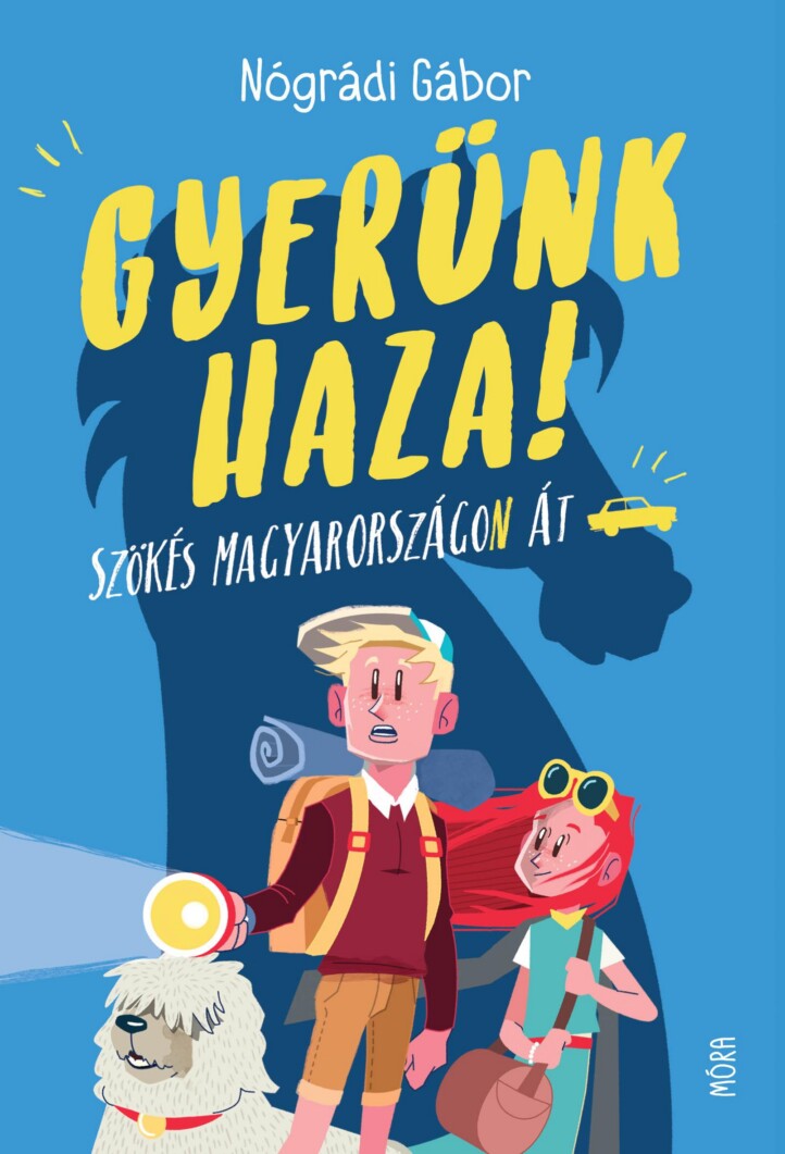 Gyerünk Haza! - Szökés Magyarországon Át (3. Felújított Kiadás)