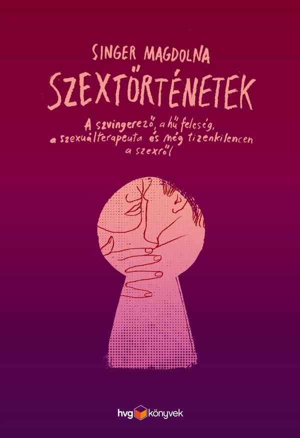 Szextörténetek - A Szvingerező, A Hű Feleség, A Szexuálterapeuta És Még Tizenkil