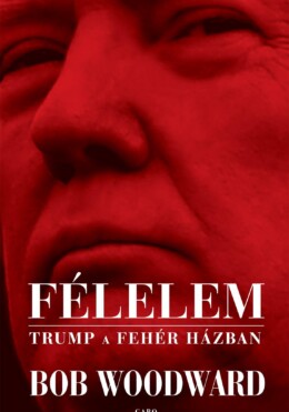 Félelem - Trump A Fehér Házban