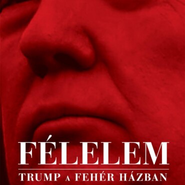 Félelem - Trump A Fehér Házban