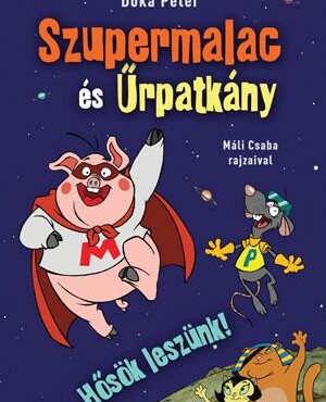 Szupermalac És Űrpatkány 1. - Hősök Leszünk!