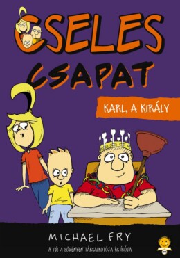 Karl, A Király - Cseles Csapat 3.