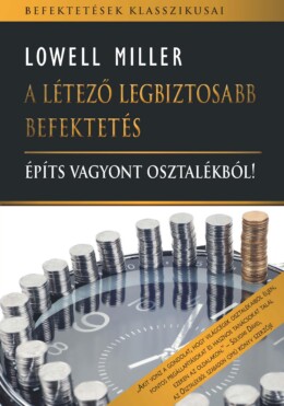 A Létező Legbiztosabb Befektetés - Építs Vagyont Osztalékból!