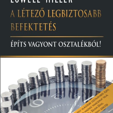 A Létező Legbiztosabb Befektetés - Építs Vagyont Osztalékból!