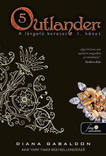 Outlander 5. - A Lángoló Kereszt I. Kötet - Fűzött