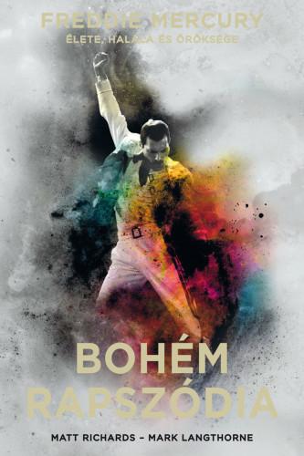 Bohém Rapszódia - Freddie Mercury Élete, Halála És Öröksége - Kötött