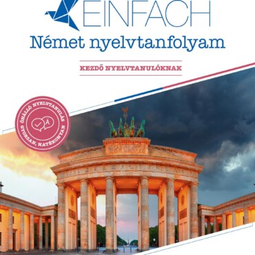 Einfach Német Nyelvtanfolyam - Kezdő Nyelvtanulóknak (Nyelvkönyv+Kísérőfüzet+2 A