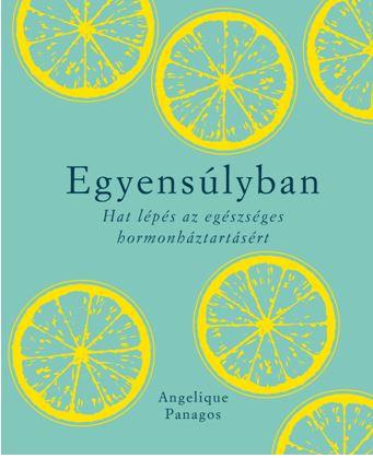 Egyensúlyban - Hat Lépés Az Egészséges Hormonháztartásért