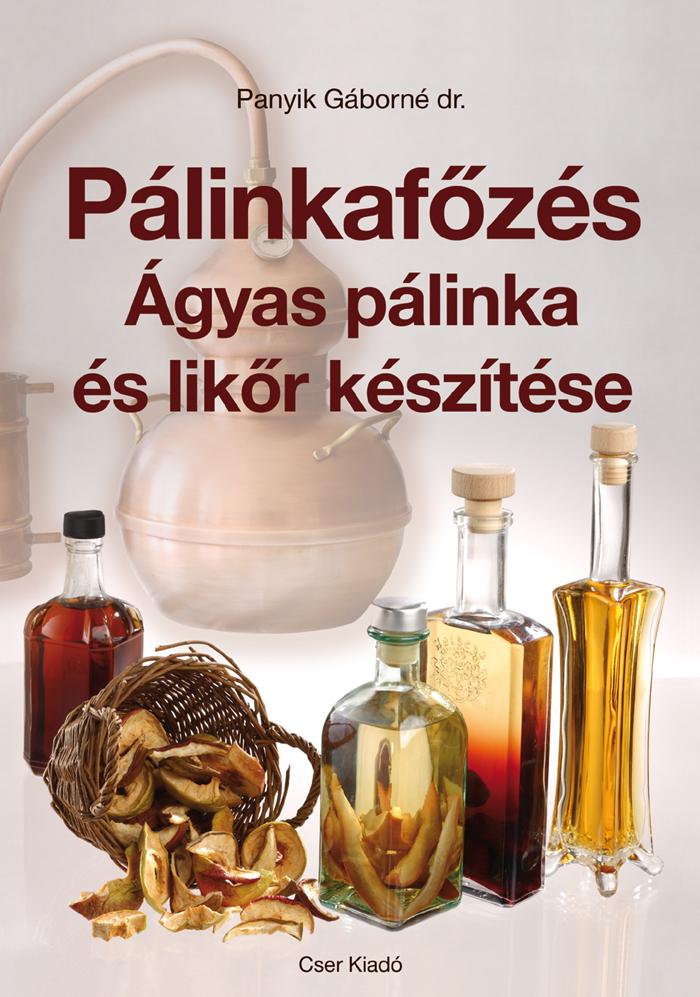 Pálinkafőzés - Ágyas Pálinka És Likőr Készítése - Javított Kiadás (10)