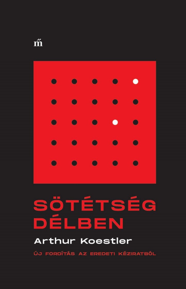 Sötétség Délben - Új Fordítás Az Eredeti Kéziratból