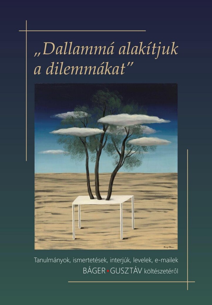 Dallammá Alakítjuk A Dilemmákat (Tanulmányok, Ismertetések, Interjúk, Levelek,