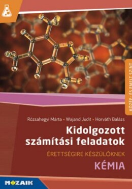 Kidolgozott Számítási Feladatok - Kémia,  Közép- És Emelt Szint